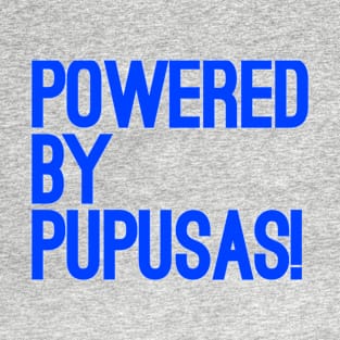 Powered by Pupusas T-Shirt